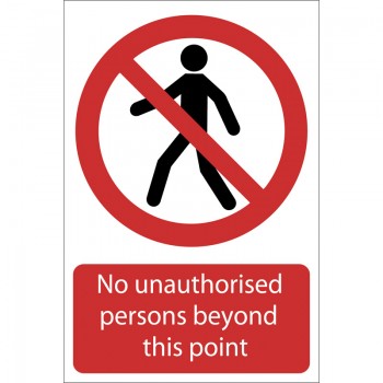 No Unauthorised Persons Beyond This Point No Unauthorised Persons Beyond This Point